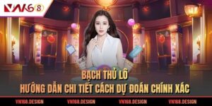 Bạch Thủ Lô - Hướng Dẫn Chi Tiết Cách Dự Đoán Chính Xác
