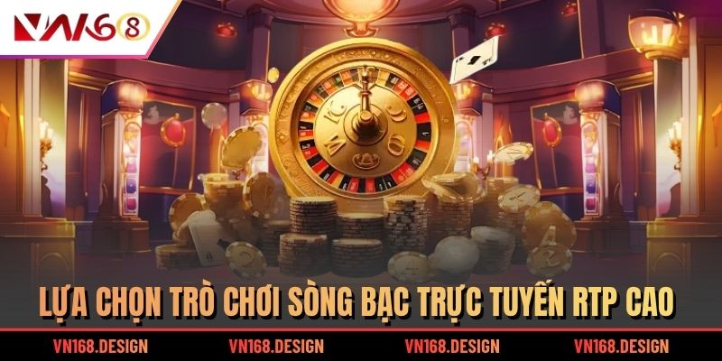 Lựa chọn trò chơi sòng bạc trực tuyến RTP cao